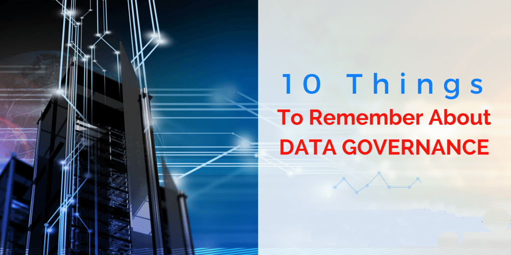 10 Things to Remember about Data Governance